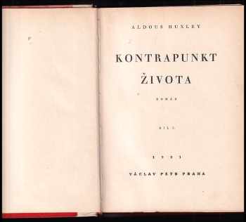 Aldous Huxley: Kontrapunkt života - román Díl I. +  II. - KOMPLET