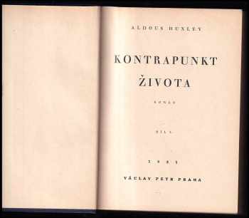 Aldous Huxley: Kontrapunkt života - román Díl I. +  II. - KOMPLET