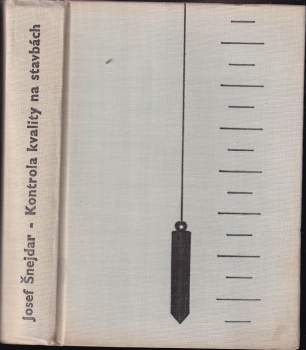Josef Šnejdar: Kontrola kvality na stavbách