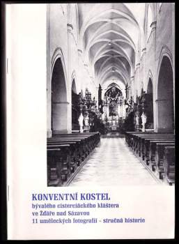 Jiří Pospíšil: Konventní kostel bývalého cisterciáckého kláštera ve Žďáře nad Sázavou