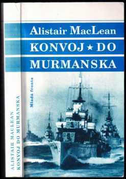 Konvoj do Murmanska - Alistair MacLean (1994, Mladá fronta) - ID: 736686