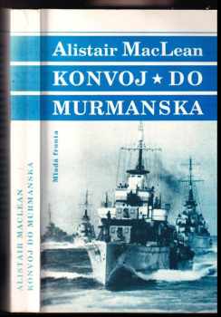 Konvoj do Murmanska - Alistair MacLean (1994, Mladá fronta) - ID: 744910