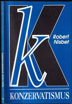 Robert A Nisbet: Konzervatismus: sen a realita
