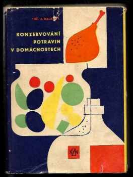 Jaroslav Balaštík: Konzervování potravin v domácnosti