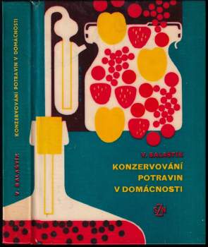 Jaroslav Balaštík: Konzervování potravin v domácnostech
