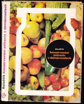 Jaroslav Balaštík: Konzervování potravin v domácnostech
