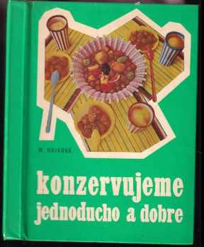 Konzervujeme jednoducho a dobre - Mária Hajková (1970, Práca) - ID: 728158