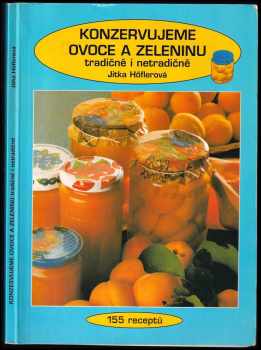 Jitka Höflerová: Konzervujeme ovoce a zeleninu tradičně i netradičně