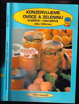 Konzervujeme ovoce a zeleninu tradičně i netradičně