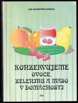 Konzervujeme ovoce, zeleninu a maso v domácnosti