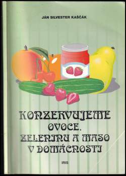 Konzervujeme ovoce, zeleninu a maso v domácnosti