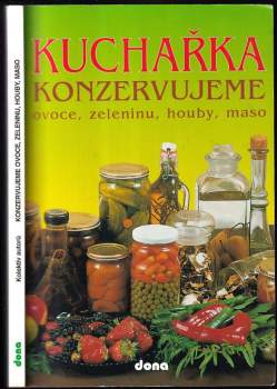 Konzervujeme ovoce, zeleninu, houby, maso
