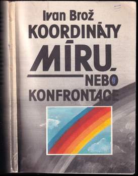 Ivan Broz: Koordináty míru, nebo konfrontace