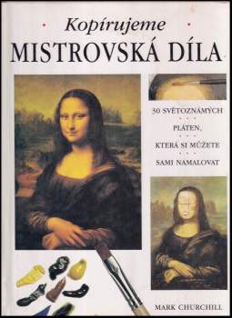 Mark Churchill: Kopírujeme mistrovská díla