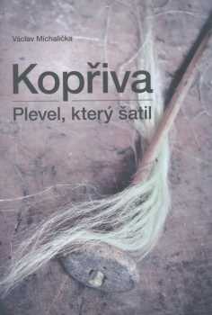 Kopřiva, plevel, který šatil