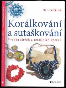 Drahomíra Darí Fejtková: Korálkování a sutaškování