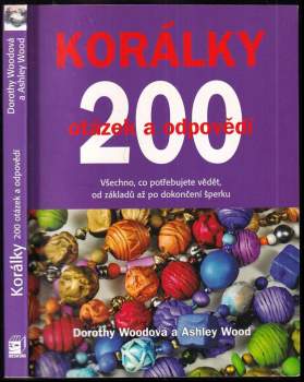 Korálky : 200 otázek a odpovědí : všechno, co potřebujete vědět, od základů až po dokončení šperku