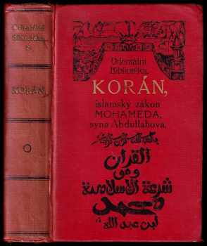 Korán - islámský zákon Mohameda, syna Abdullahova