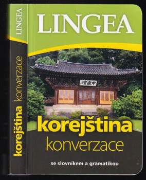 📙 Korejština : konverzace : [se slovníkem a gramatikou (2011, Lingea)