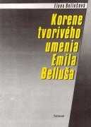 Korene tvorivého umenia Emila Belluša