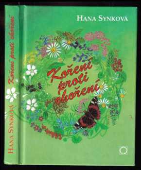 Hana Synková: Koření proti choření - pojednání o více než čtyřiceti druzích koření