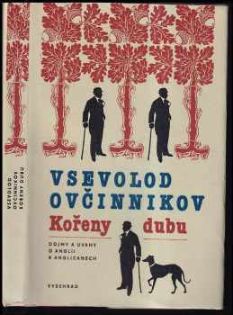 Vsevolod Vladimirovič Ovčinnikov: Kořeny dubu : Dojmy a úvahy o Anglii a Angličanech