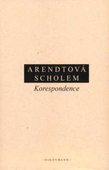 Hannah Arendtová - Gershom Scholem