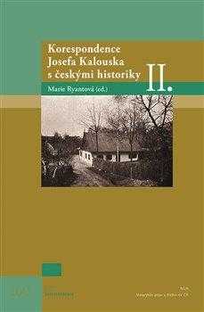 Korespondence Josefa Kalouska s českými historiky