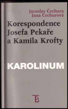 Korespondence Josefa Pekaře a Kamila Krofty - Josef Pekař, Kamil Krofta (1999, Karolinum) - ID: 548869