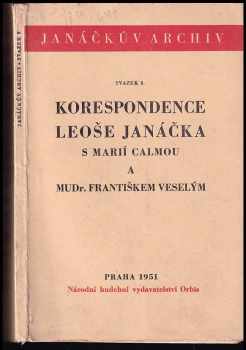 Korespondence Leoše Janáčka s Marií Calmou a MUDr. Frant. Veselým