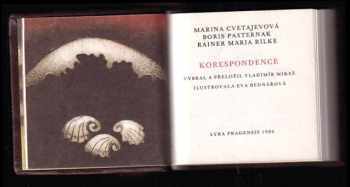 Vladimír Mikeš: Korespondence - [vzájemná] korespondence M Cvetajevové, B. Pasternaka a R.M. Rilkeho.