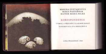 Vladimír Mikeš: Korespondence - vzájemná - korespondence M Cvetajevové, B. Pasternaka a R.M. Rilkeho.