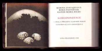 Vladimír Mikeš: Korespondence - [vzájemná] korespondence M Cvetajevové, B. Pasternaka a R.M. Rilkeho.