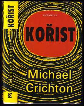 Kořist - Michael Crichton (2003, Knižní klub) - ID: 607937