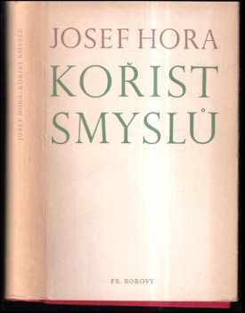 Kořist smyslů - Josef Hora (1957, Československý spisovatel) - ID: 255483