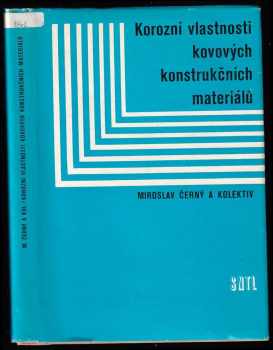 Miroslav Černý: Korozní vlastnosti kovových konstrukčních materiálů