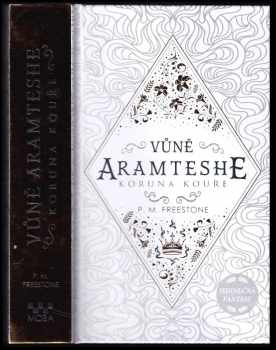 P. M Freestone: Vůně Aramteshe