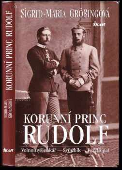 Sigrid-Maria Größing: Korunní princ Rudolf