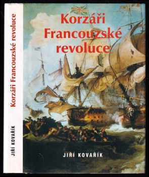 Jiří Kovařík: Korzáři Francouzské revoluce - korzárská válka II