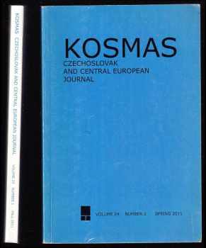 Kosmas - Czechoslovak and Central European Journal, Volume 24 Number 2 - Spring 2011 + Volume 25 Number 1 - Fall 2011