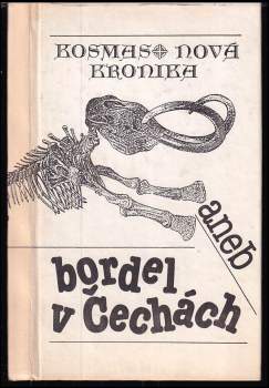 Kosmas nová kronika, aneb, Bordel v Čechách