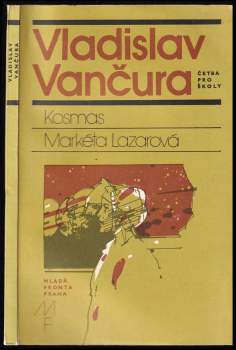 Vladislav Vančura: Kosmas ; Markéta Lazarová