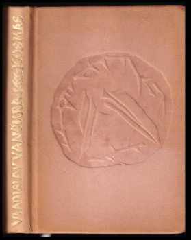 Kosmas : Z Obrazů z dějin národa českého - Vladislav Vančura (1962, Státní nakladatelství krásné literatury a umění) - ID: 554419