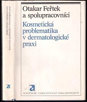 Otakar Feřtek: Kosmetická problematika v dermatologické praxi