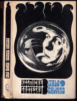 Kosmické grotesky - Italo Calvino (1968, Československý spisovatel) - ID: 54231