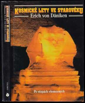 Kosmické lety ve starověku : po stopách všemocných - Erich von Däniken (1994, Columbus) - ID: 725912