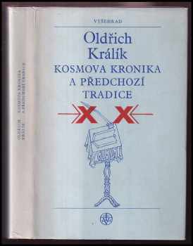 Kosmova kronika a předchozí tradice - Oldřich Králík (1976, Vyšehrad) - ID: 59108