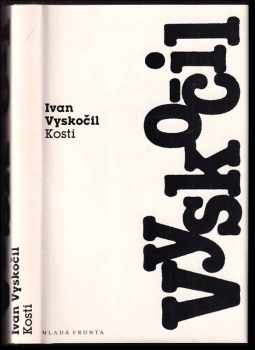 Ivan Vyskočil: Kosti