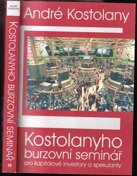 Kostolanyho burzovní seminář pro kapitálové investory a spekulanty