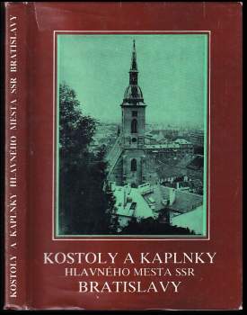 Kostoly a kaplnky hlavného mesta SSR Bratislavy